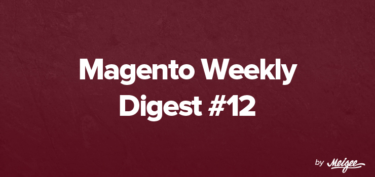Magento Digest #12 by Meigee