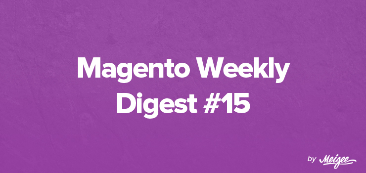 Magento Digest #15 by Meigee